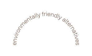 environmentally friendly alternatives